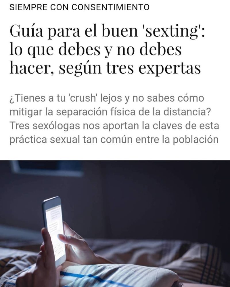 Guía Para El Buen Sexting Lo Que Debes Y No Debes Hacer Según Tres Expertas • Ángela Aznárez 0300